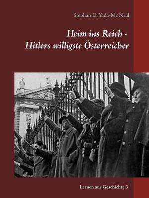 cover image of Heim ins Reich--Hitlers willigste Österreicher